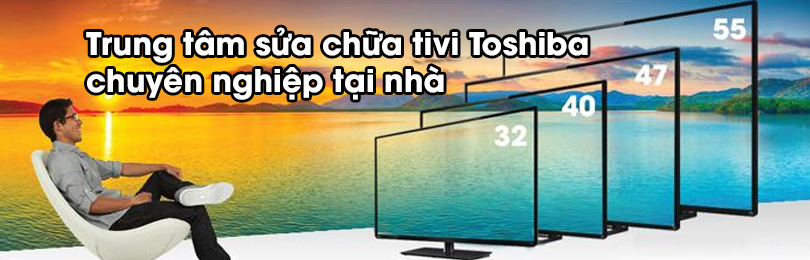 Trung tâm bảo hành tivi Toshiba